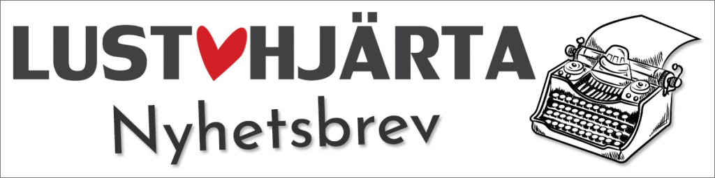 Lust & hjärta - nyhetsbrev