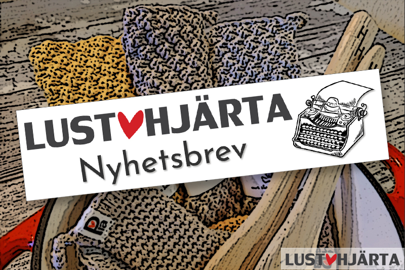 Lust & hjärta - Nyhetsbrev